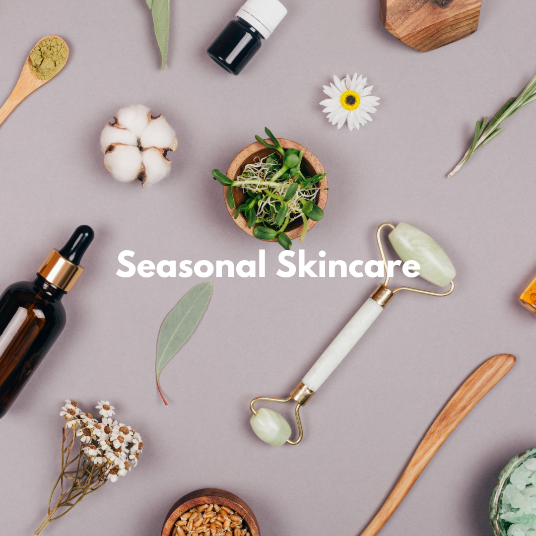 Seasonal Skincare: How to Adjust Your Routine for Every Season